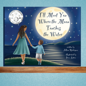 I’ll Meet You Where the Moon Touches the Water – Hardcover $18